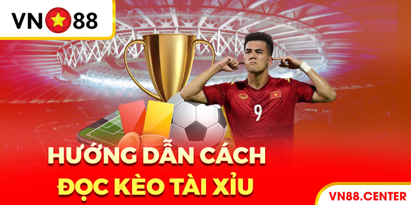 Hướng dẫn cách đọc kèo tài xỉu