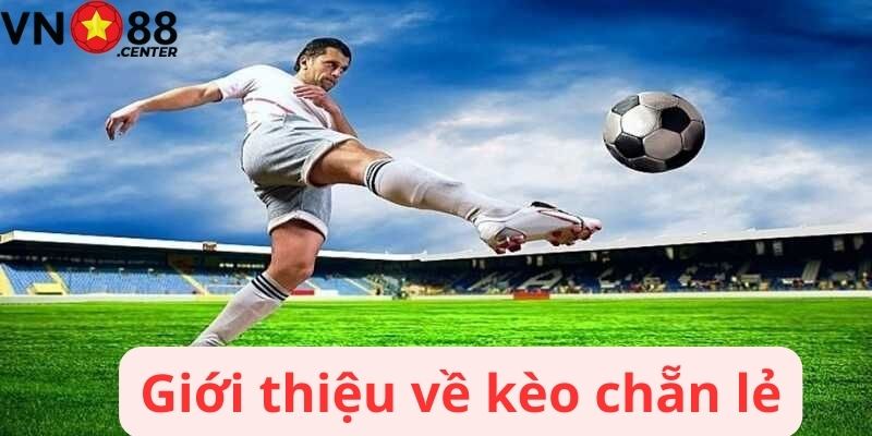 Giới thiệu về kèo chẵn lẻ