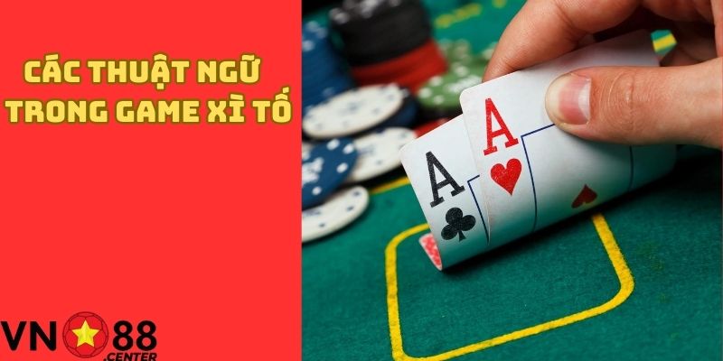 Những thuật thường gặp trong game bài xì tố