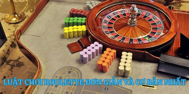 Luật chơi Roulette đơn giản nhất