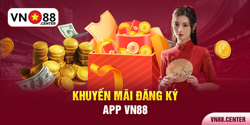 Khuyến mãi đăng ký app VN88 